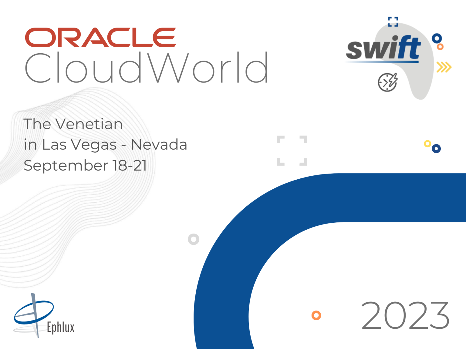 Ephlux Swift at Oracle CloudWorld 2023 The in Las Vegas Ephlux